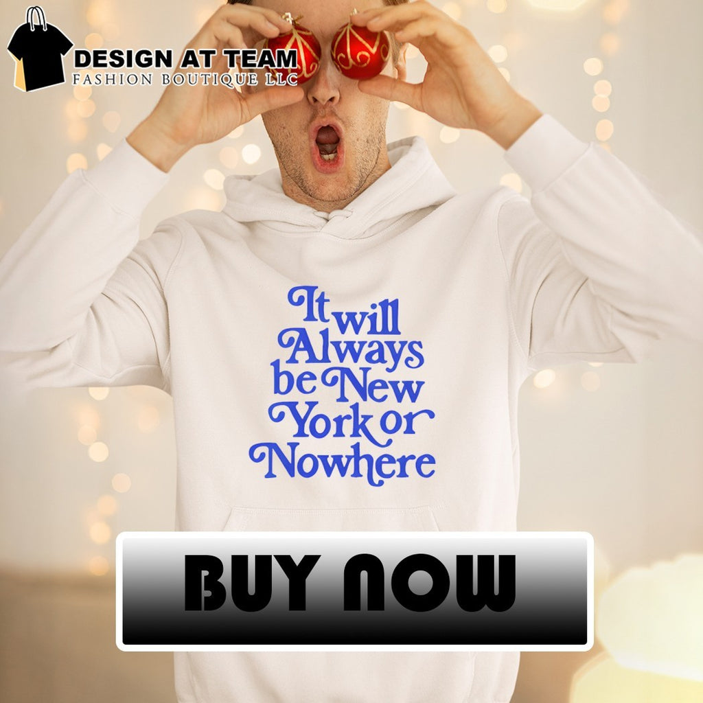 Knicks champions it will always be new york or nowhere t-shirt