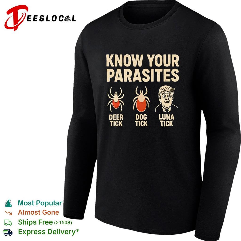 Know your parasites deer tick dog tick and Donald Trump luna tick shirt