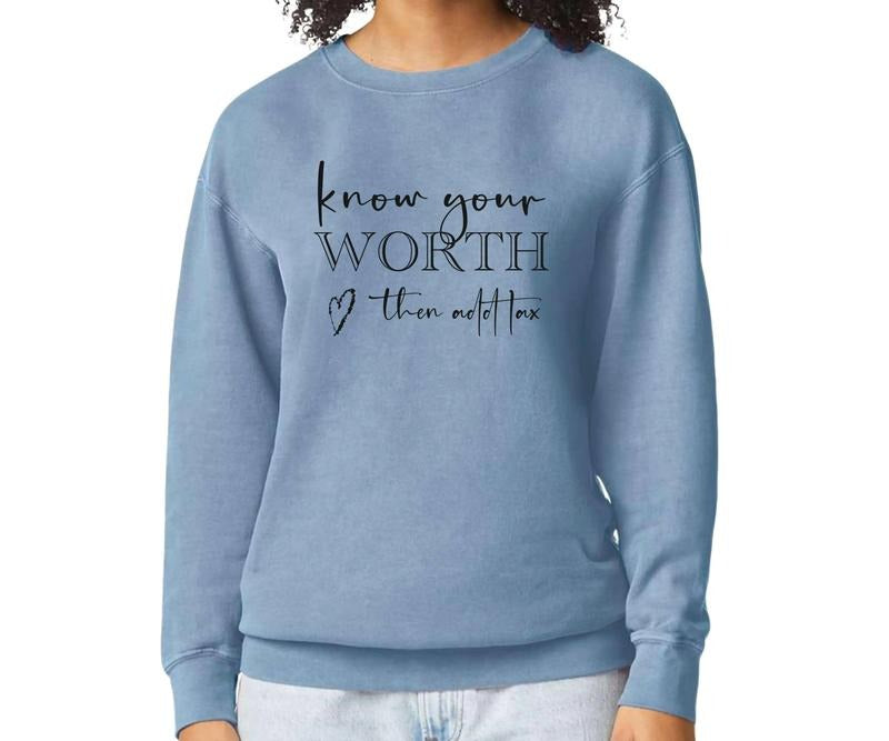 Know your worth Then Add Tax Custom Colors Lightweight Crewneck sweatshirt Shirt Hoodie | PrintMintTees.com