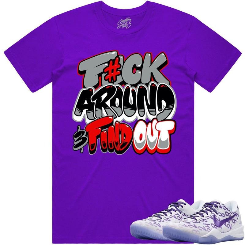 Kobe 8 Court Purple 8s Shirt To Match Sneaker Fuch Around Hoodie Sweatshirt | PrintMintTees.com