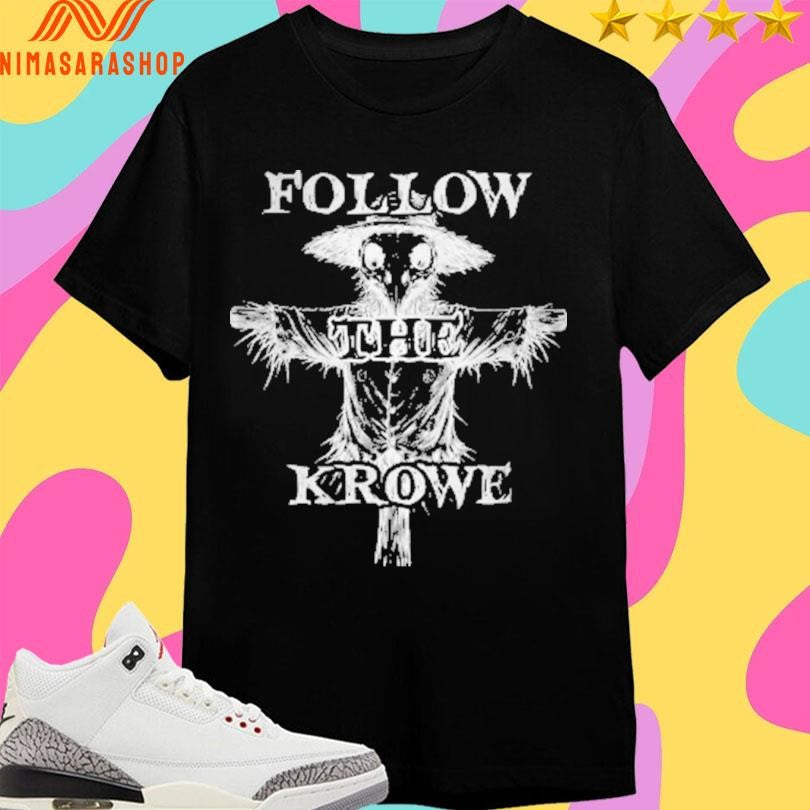 Korbyn Krowe Follow The Krowe Shirts