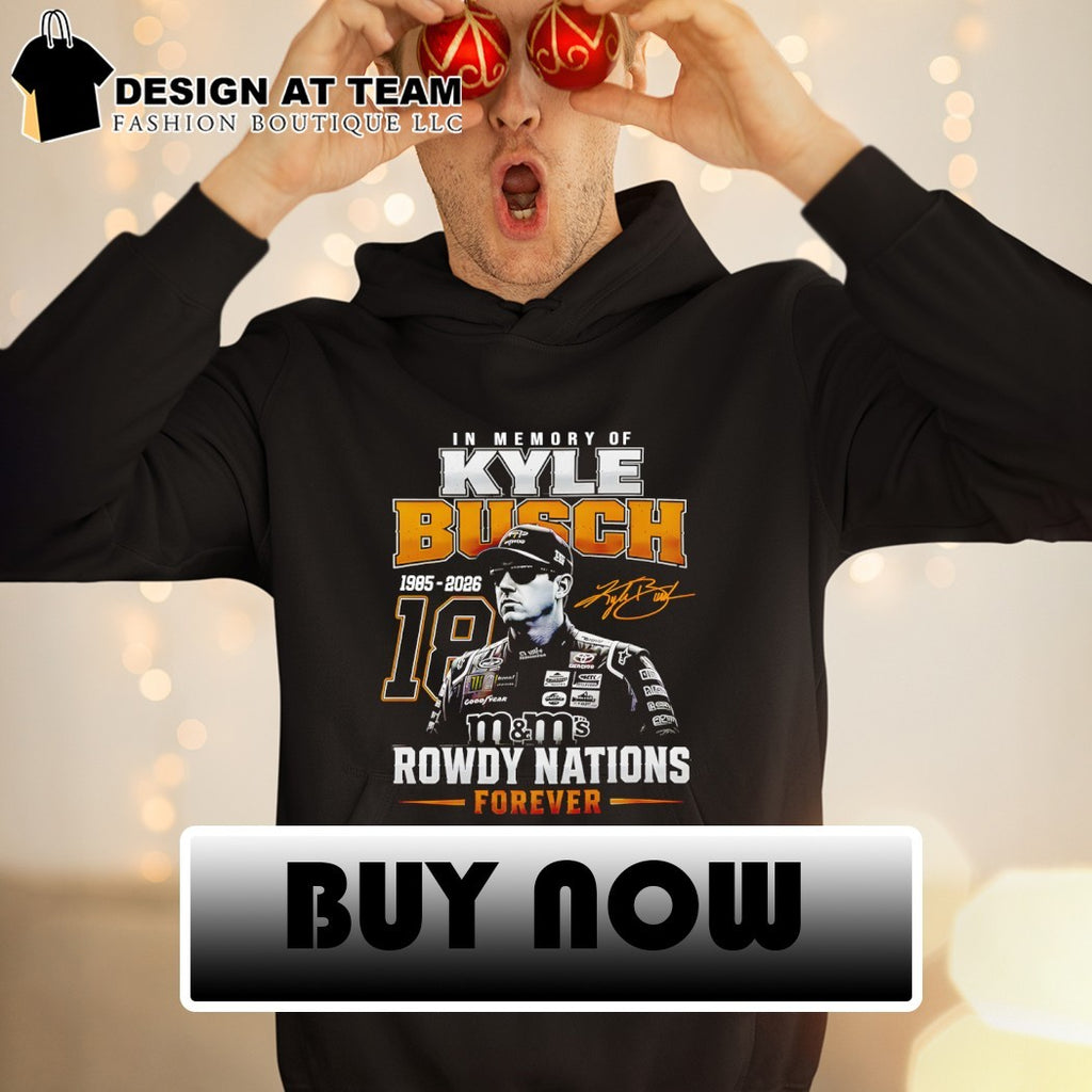 Kyle Busch Memorial Nascar Racing Rowdy Nation Forever Number 18 shirt
