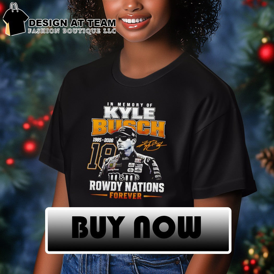 Kyle Busch Memorial Nascar Racing Rowdy Nation Forever Number 18 shirt