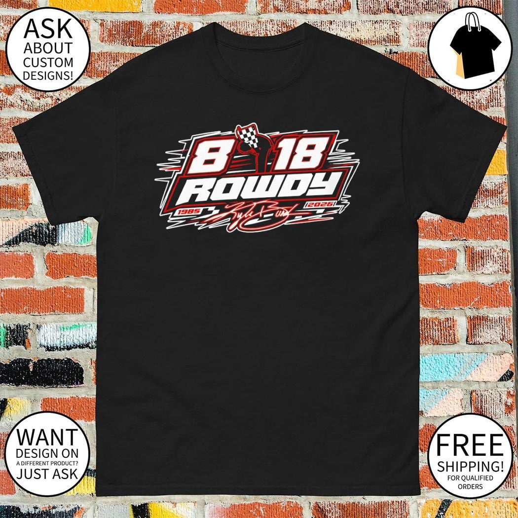 Kyle Busch Rowdy Tribute Nascar 8 18 1985 2026 signature shirt
