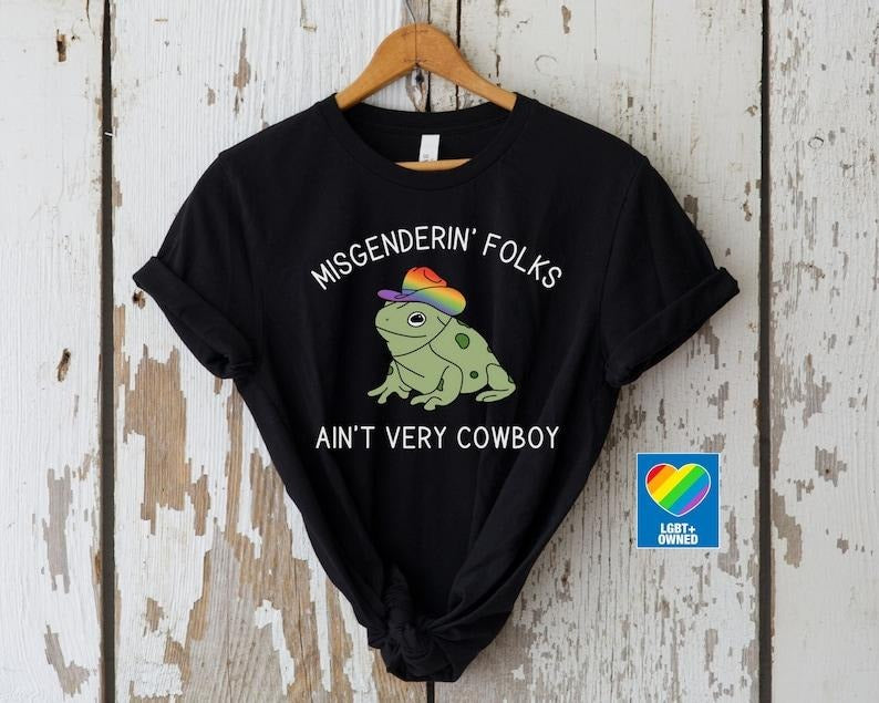 LGBTQ Pride Shirt, Trans Pride Shirt, Nonbinary Pride, Misgendering Folks Aint Very Cowboy, Pride Frog Funny Pride Shirt,...