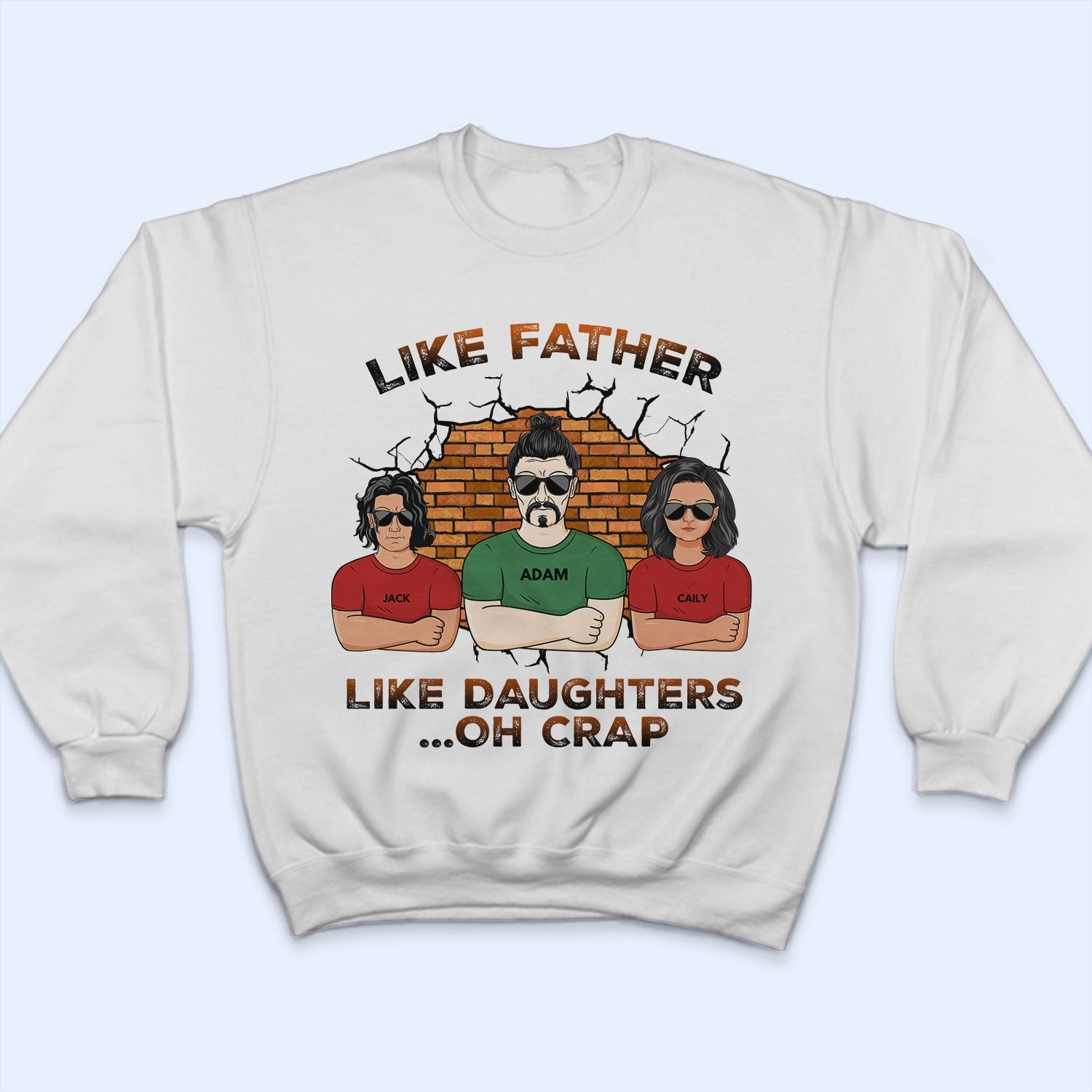Like Father Like Daughter Oh Crap - Birthday, Funny Gift For Dad, Daddy, Grandpa, Husband, Daughters - Personalized Custom T Shirt