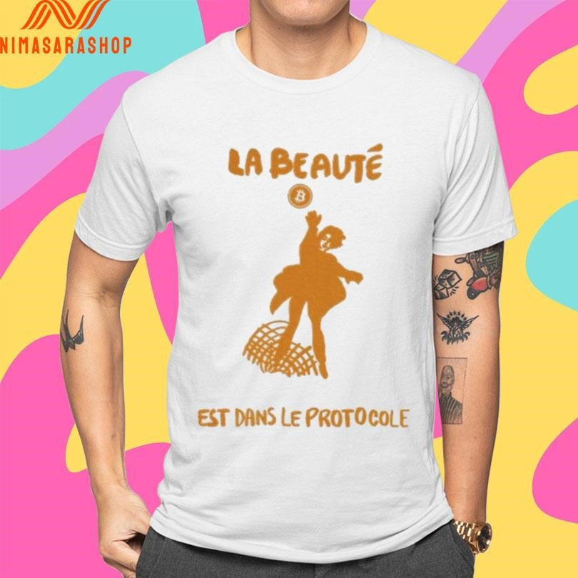 La Beauté Est Dans Le Protocole Shirts