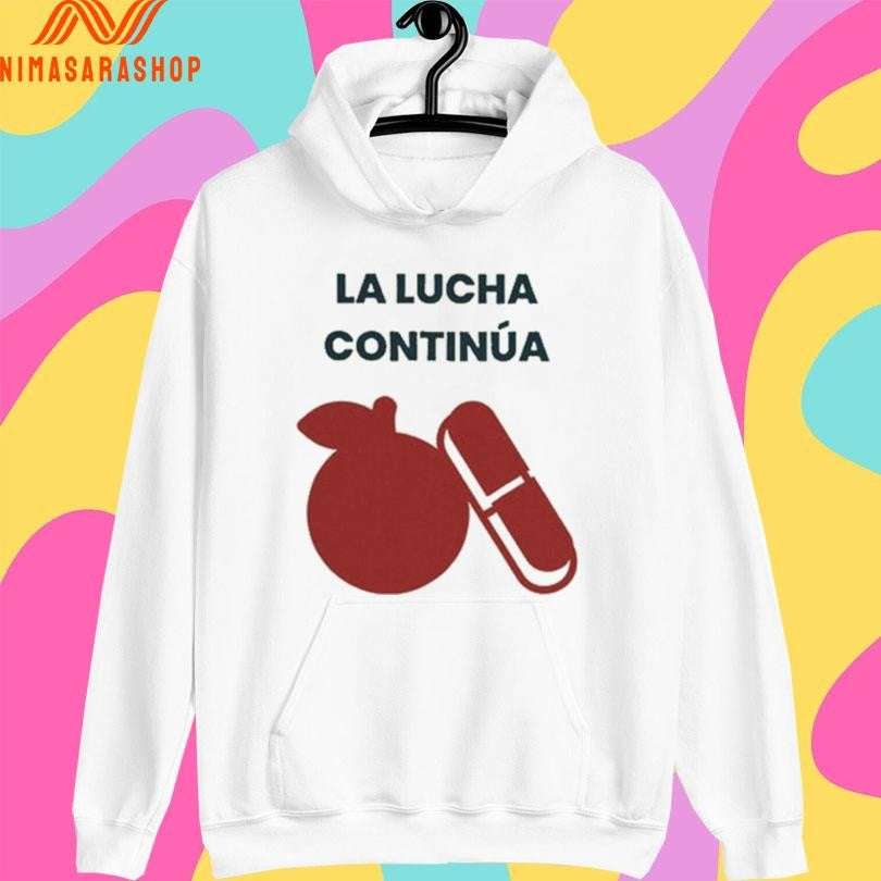 La Lucha Continúa Shirts