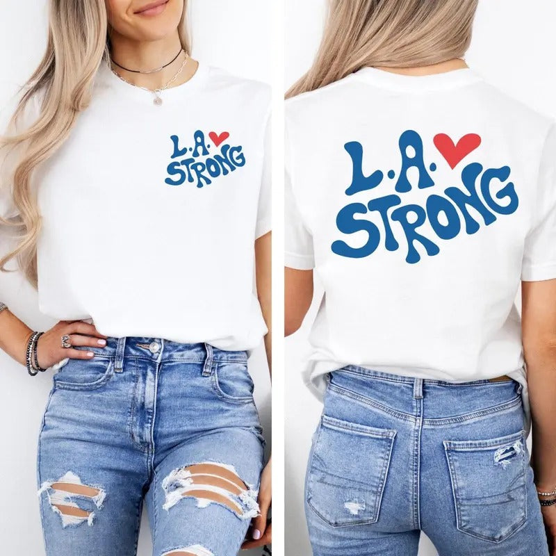 La Strong Shirt La Fire T-shirt La Firefighters Los Angeles Forest Fire Awareness Tee California Fire Support Group Shirt...