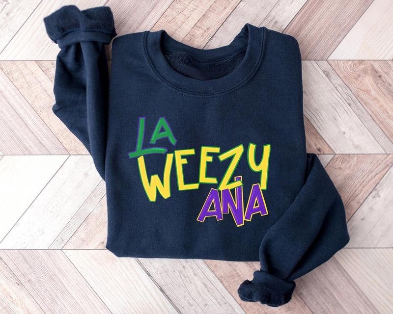 La Weezy Ana Sweatshirt, 2025 Mardi Gras Sweatshirt, Mardi Gras Shirt, Louisiana Mardi Gras Shirt, Fat Tuesday Shirt Hoodie