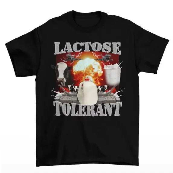 Lactose Tolerant - Funny Meme T-Shirt - Oddly Specific Shirt - Weird Shirt Menswear Top Hoodie Sweatshirt | PrintMintTees.com