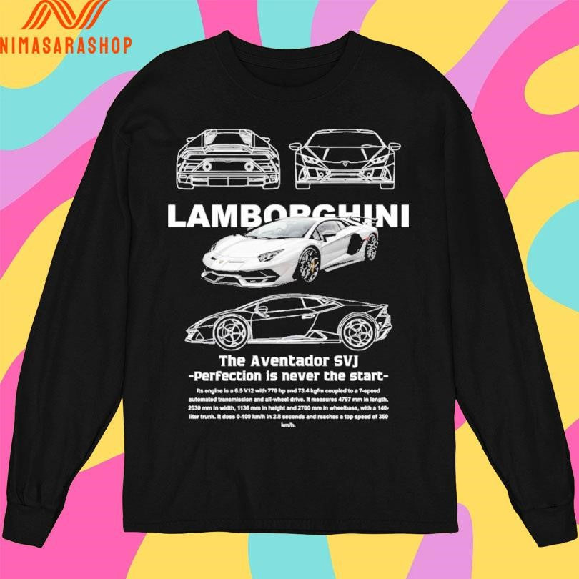 Lamborghini The Aventador SVJ Perfection Is Never The Start Shirts