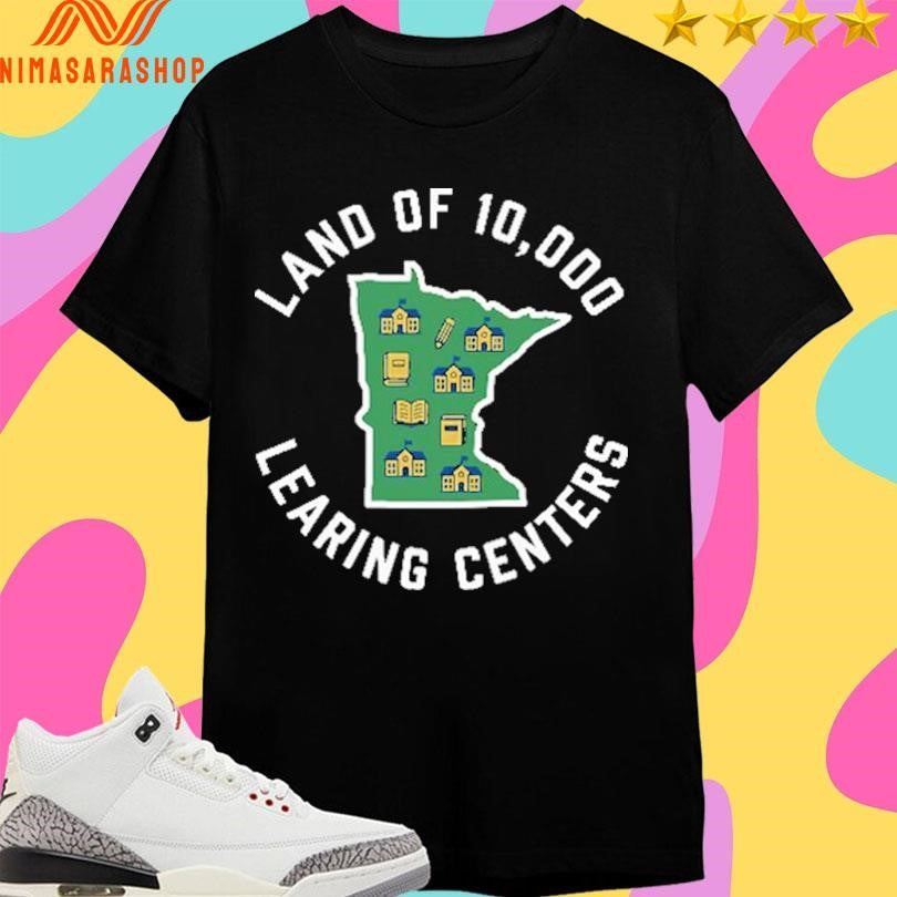 Land Of 10,000 Learing Centers Shirts