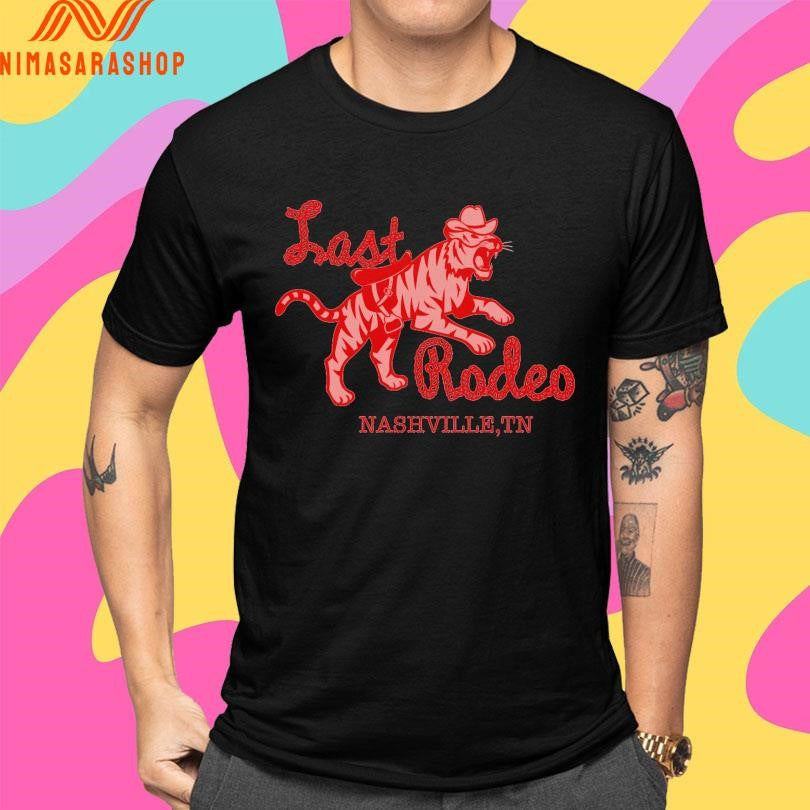 Last Rodeo Nashville Tn Tiger Cowboy Shirts