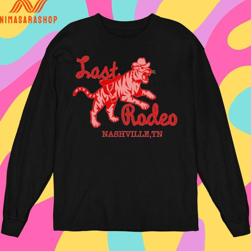 Last Rodeo Nashville Tn Tiger Cowboy Shirts