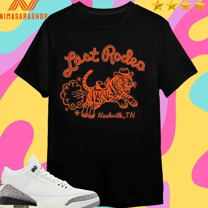 Last Rodeo Nashville Tn Tiger Fart Tattoo Shirts