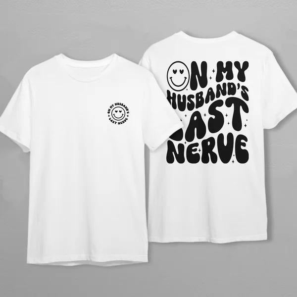 Latarshia Grant Store On My Husband's Last Nerve Funny Wife Life Everyday Wear T-Shirt Hoodie Sweatshirt | PrintMintTees.com