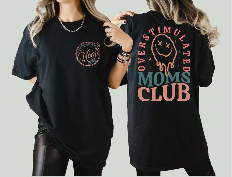 Latarshia Grant Store Overstimulated Moms Club Shirt, Mama Birthday T-Shirt Cotton Top Hoodie Sweatshirt | PrintMintTees.com