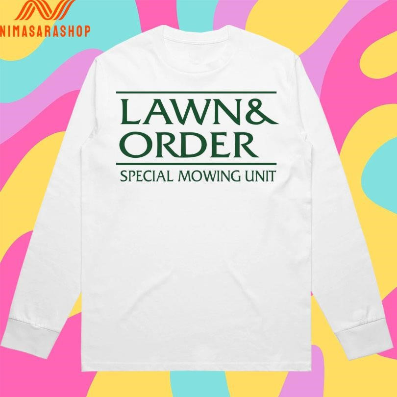 Lawn And Order Special Mowing Unit Shirts