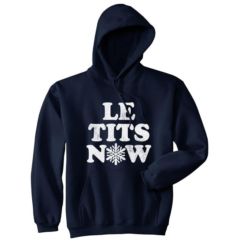 Le Tits Now Unisex Hoodie  Funny Offensive Xmas Party Boob Song Joke Hooded Sweatshirt Funny Hoodies Christmas Hoodie...