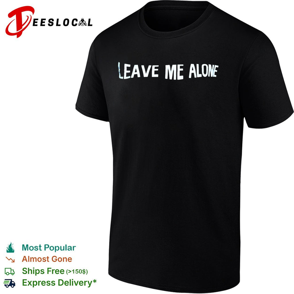 Leave me alone text blue shirt