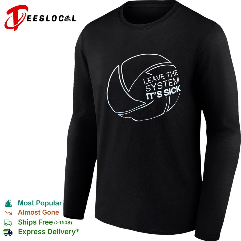 Leave the system its sick logo shirt