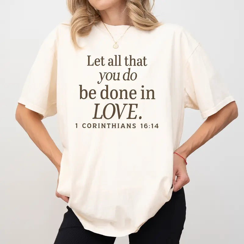 Let All That You Do Be Done In Love Comfort Colors Shirt, Vintage Christian Unisex Graphic Tee, Scripture Apparel Gift...