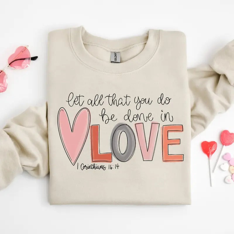 Let All That You Do Be Done In Love T-shirt Valentines Day Shirt For Women Cute Valentine Day Shirt Valentine's Day Gift...