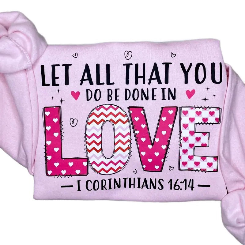 Let All That You Do Sweatshirt Shirt Hoodie | PrintMintTees.com