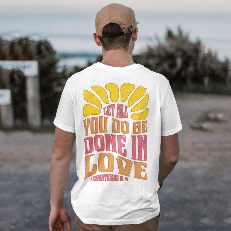 Let All You Do Be Done In Love Graphic T-shirt Comfort Colors T Shirt Gifts For Her Gifts For Him Inspirational Quotes...