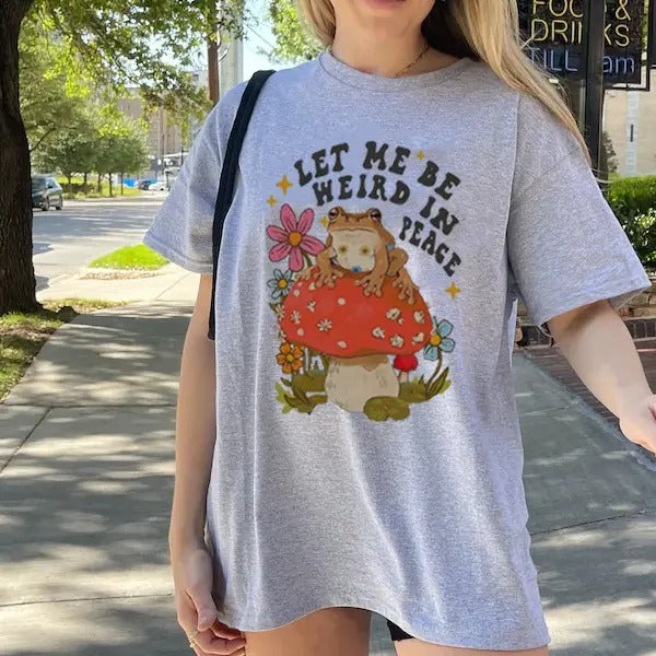 Let Me Be Weird Peace Frog Meme Mushroom Frog Cottagecore Frog Lover Goblincore Funny Frog T-Shirts, Hoodie, Sweatshirt
