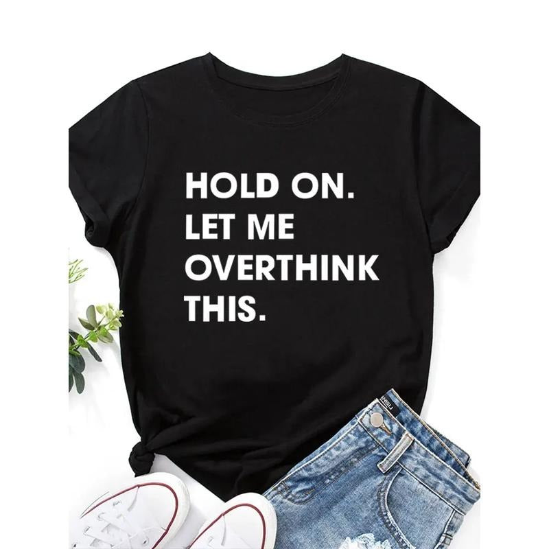 Let Me Overthink It Print Women T Shirt Short Sleeve Neck Loose Women Tshirt Ladies Tee Shirt Tops Clothes style 02...