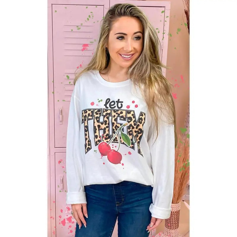 Let Them Cherries Graphic Long Sleeve T-Shirt Hoodie Sweatshirt | PrintMintTees.com