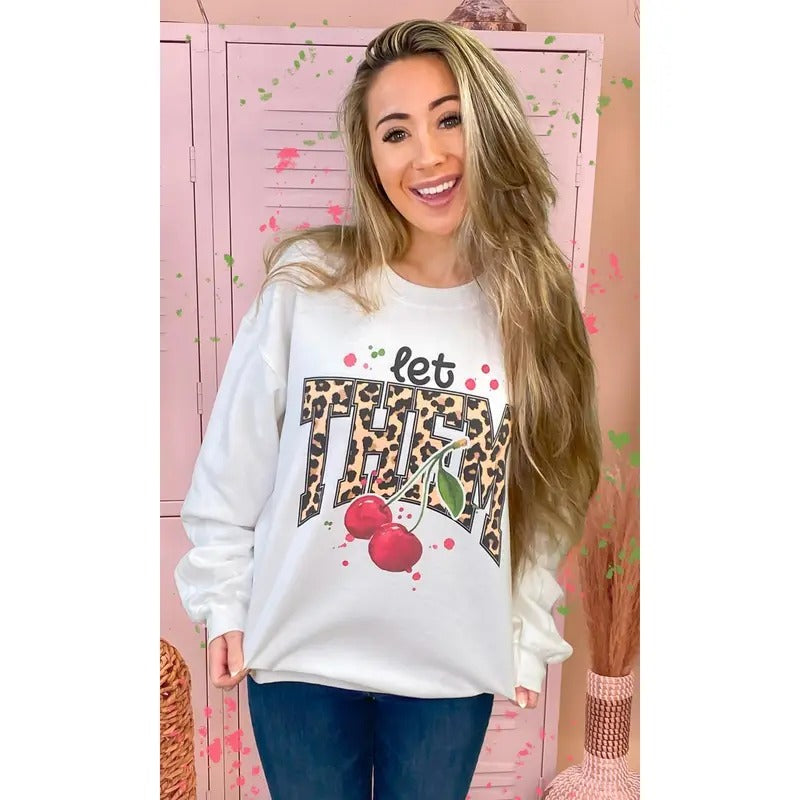 Let Them Cherries Graphic Sweatshirt Shirt Hoodie | PrintMintTees.com