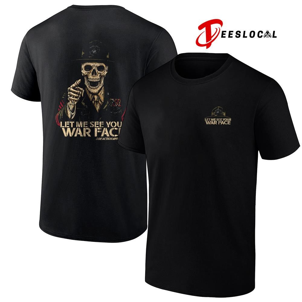 Let me see your war face shirt