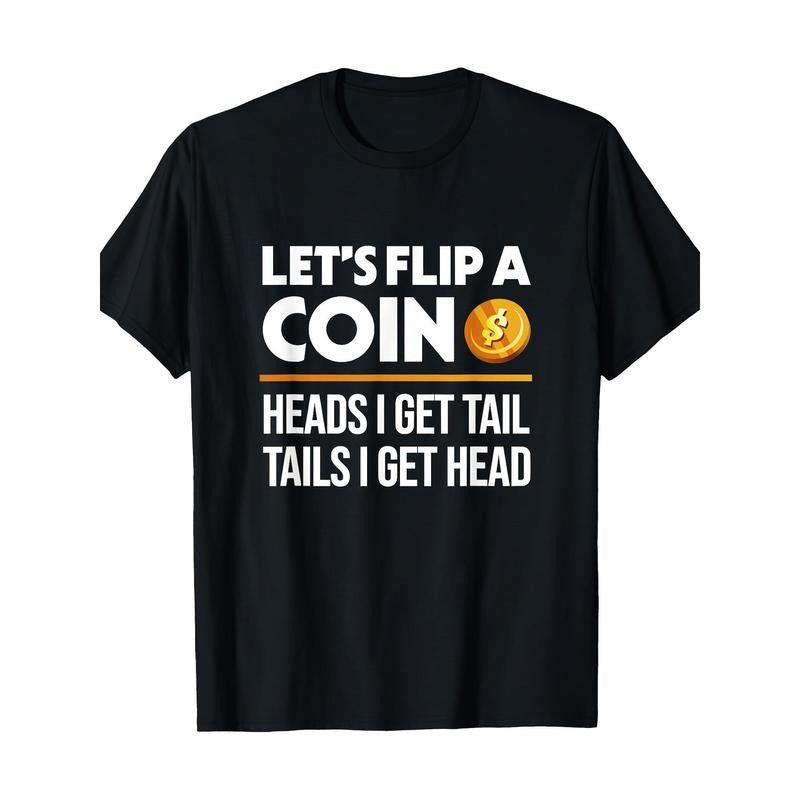 Let's Flip A Coin Funny Dirty Joke T-Shirt-100% Cotton -220g made in usa Hoodie Sweatshirt | PrintMintTees.com