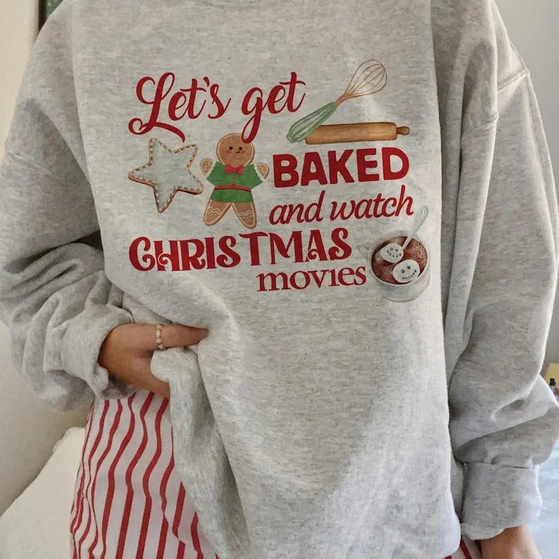 Let's Get Baked and Watch Christmas Movies Crewneck Sweatshirt, Christmas Gift Sweater Shirt Hoodie | PrintMintTees.com