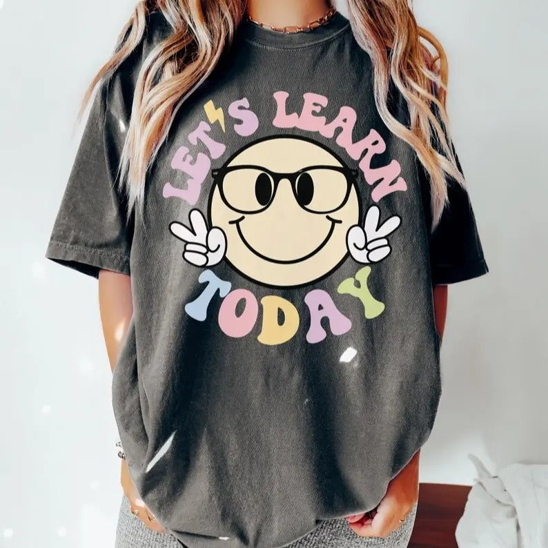 Let'S Learn Today Teacher Shirt Teacher Life Comfort Colors Teacher Motivational Teacher Shirt Back School Cute Teacher Shirt Hot Trend 2024 T-Shirts, Hoodie, Sweatshirt