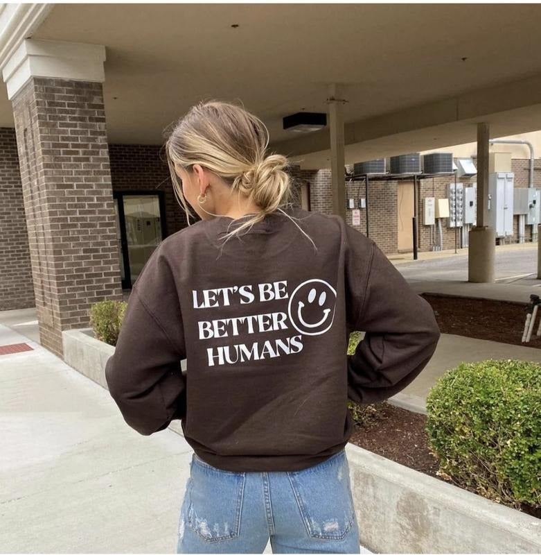 Let's be Better Humans Sweatshirt, Unisex Cotton Hoodie Oversized Womenswear, Trendy Sweatshirt, Oversized Hoodie Shirt