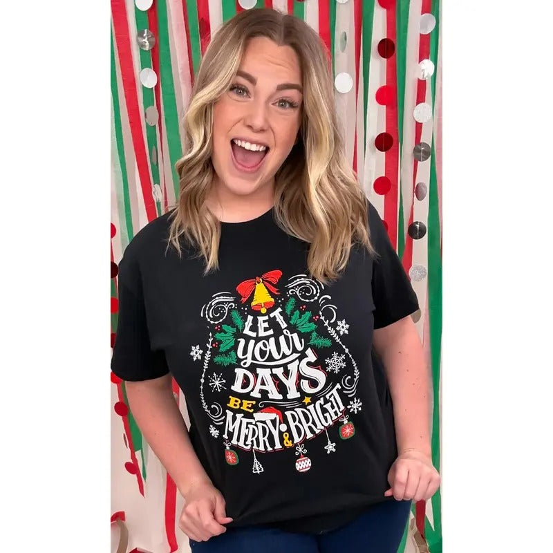 Let your Days Be Merry and Bright Graphic T-Shirt Hoodie Sweatshirt | PrintMintTees.com