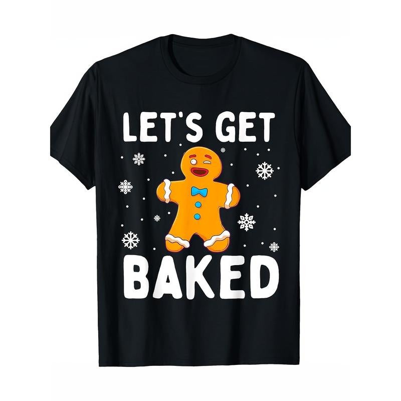 Lets Get Baked Gingerbread Man Christmas Funny Cookie Baking T-Shirt