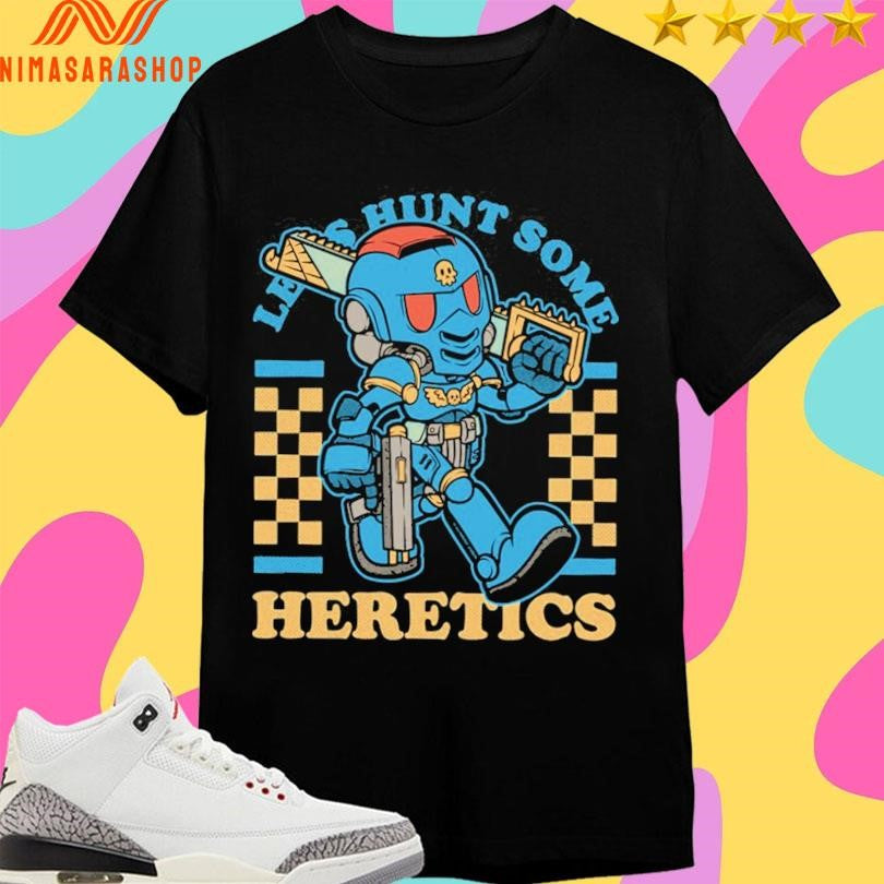 Let’s Hunt Some Heretics Marine Mascot Shirts