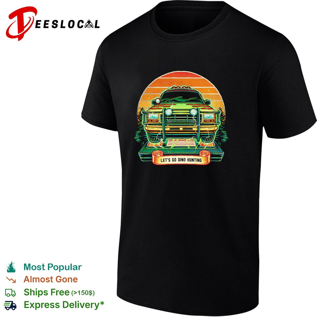 Let’s go dino hunting vintage truck shirt