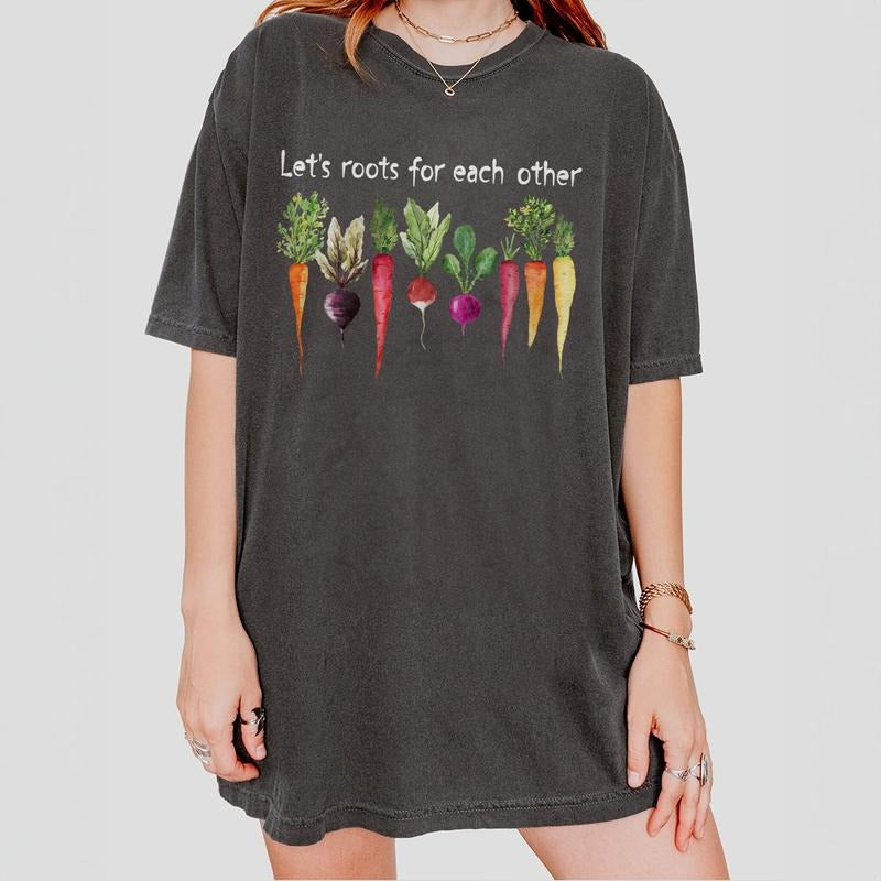 Lets root for each other Shirt, Gardening Vegetable Shirt, Spring Plant Lady T-Shirt, Gardening Tee, Uplifting Tee, Shirt...