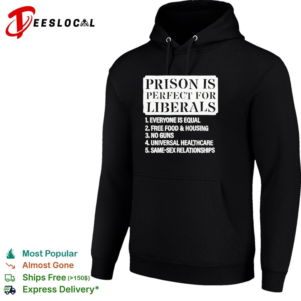 Liberals typography prison is perfect shirt