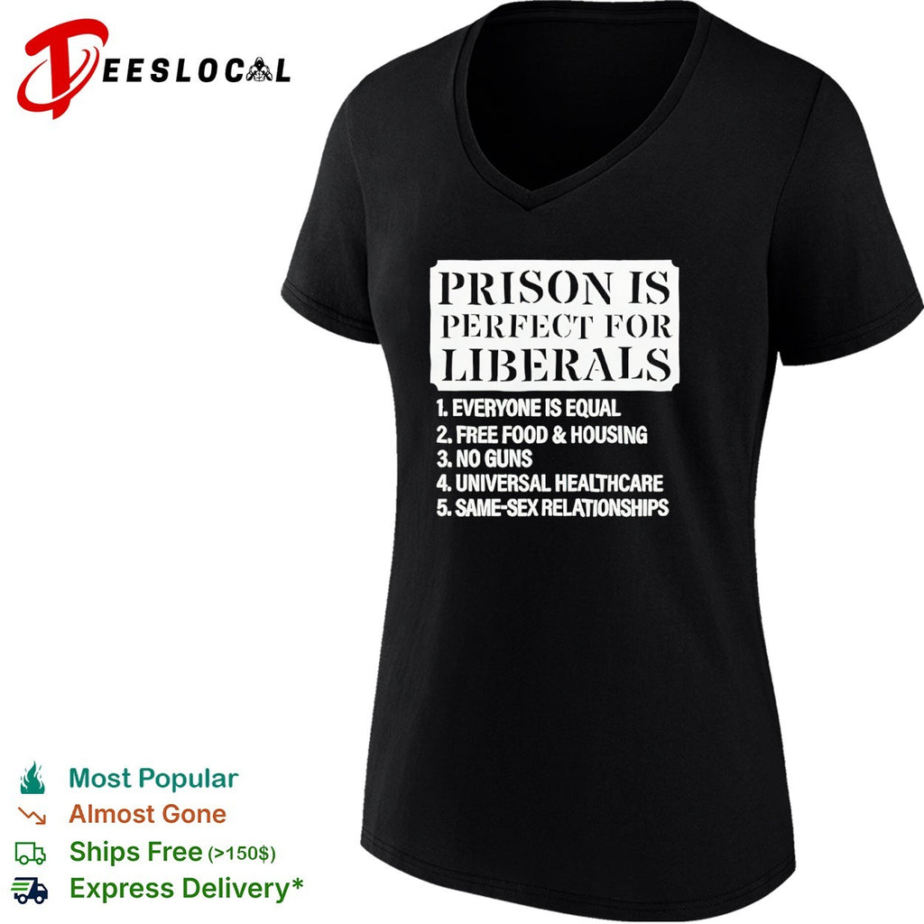 Liberals typography prison is perfect shirt