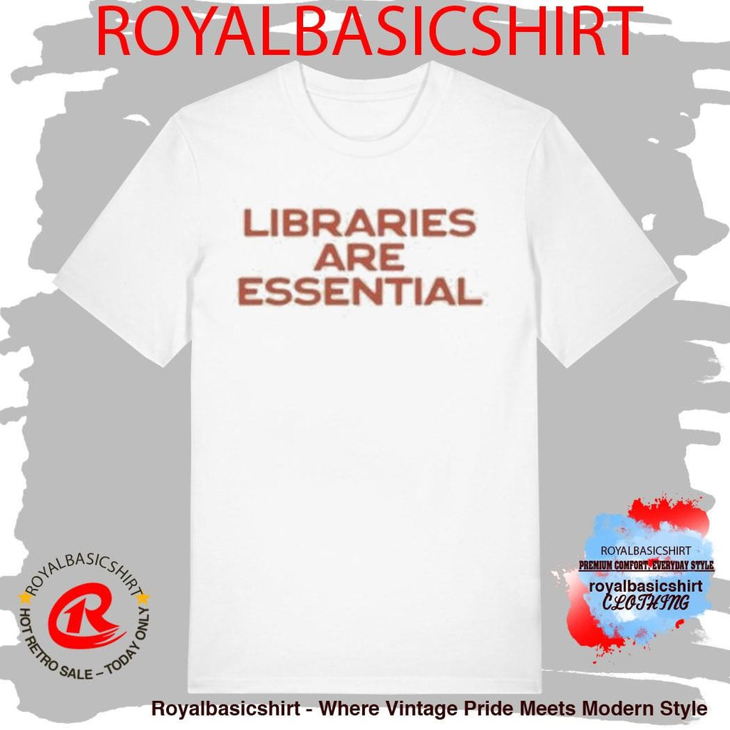 Libraries Are Essential T-Shirt