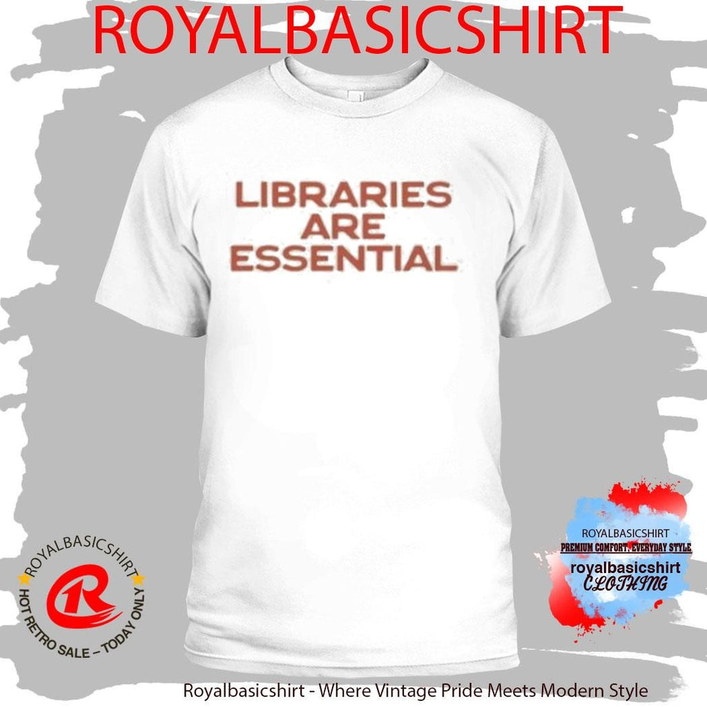 Libraries Are Essential T-Shirt