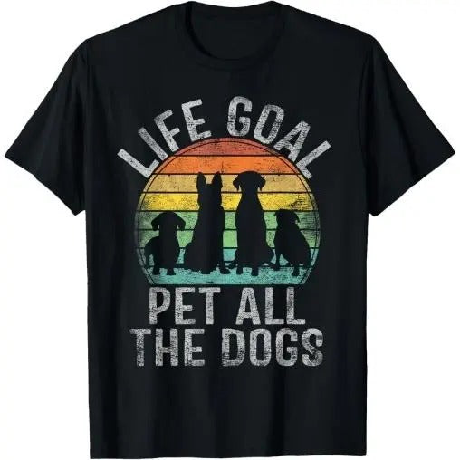 Life Goal Pet All The Dogs Shirt For Men Funny Dog T-Shirt Made in USA Hoodie Sweatshirt | PrintMintTees.com