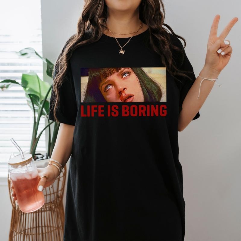 Life Is Boring Mia Wallace Nosebleeds Pulp Fiction Shirt Hoodie Sweatshirt | PrintMintTees.com